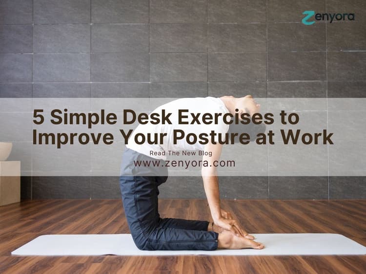 5 Simple Desk Exercises to Improve Your Posture at Work
