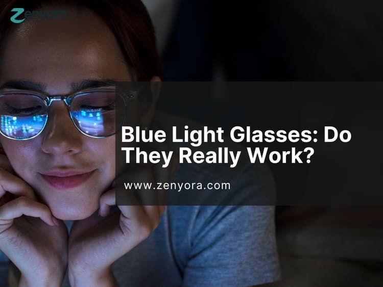 Blue Light Glasses: Do They Really Work?